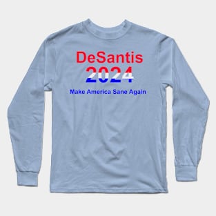 Make America Sane Again! Long Sleeve T-Shirt